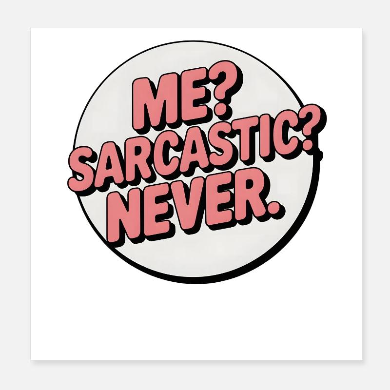 Sarcastic Self-Expression Badge Poster 8" x 8" (20x20 cm)