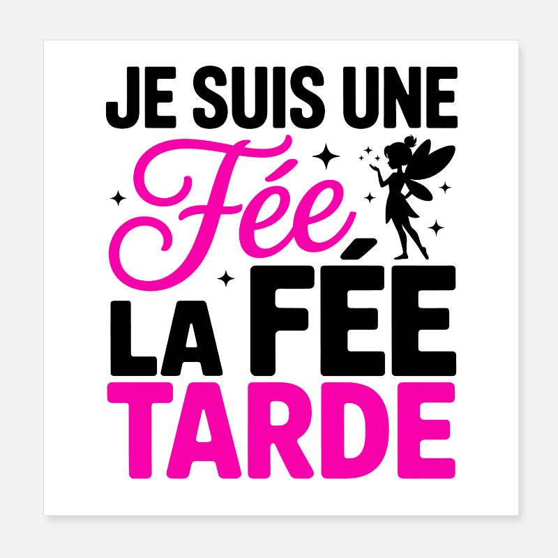 Ich bin eine Fee Die Fee Tarde Humor Frau Poster 20x20 cm