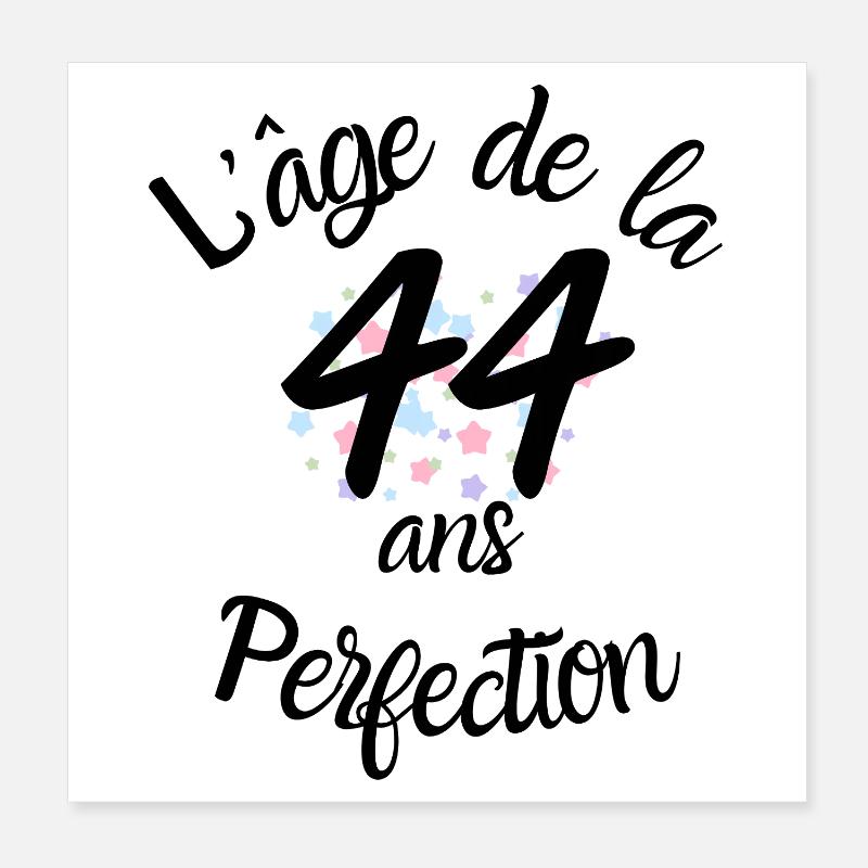 44 ans, l'âge de la perfection Poster 20 x 20 cm