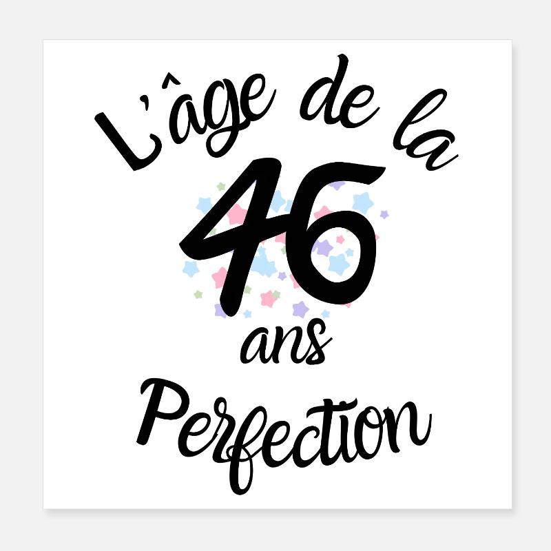 46 ans, l'âge de la perfection Poster 20 x 20 cm