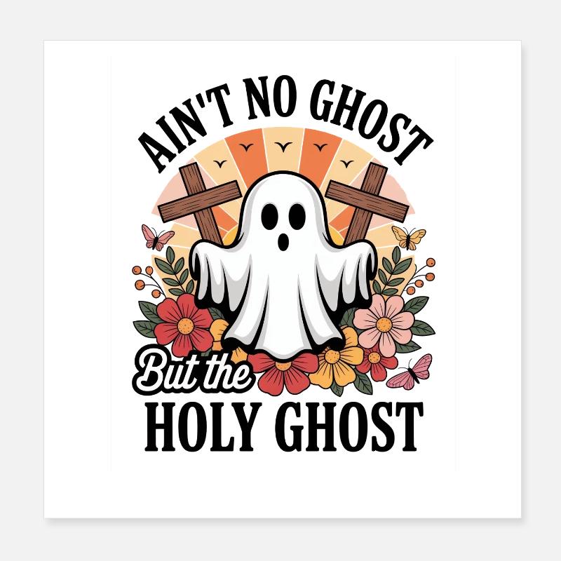Ain't No Ghost But The Holy Ghost Poster 20x20 cm