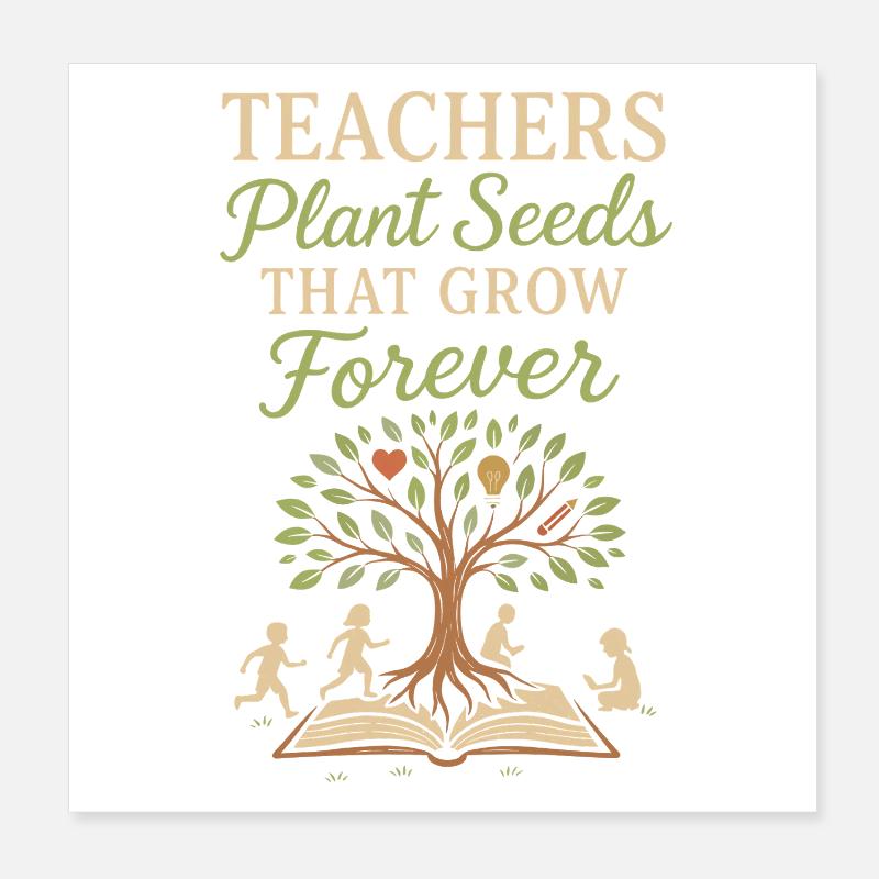 Les enseignants plantent des graines qui poussent éternellement Poster 20 x 20 cm