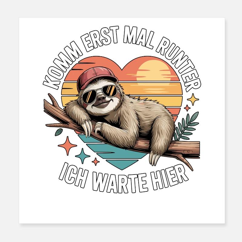Come down first I'm waiting here sloth Poster 8" x 8" (20x20 cm)