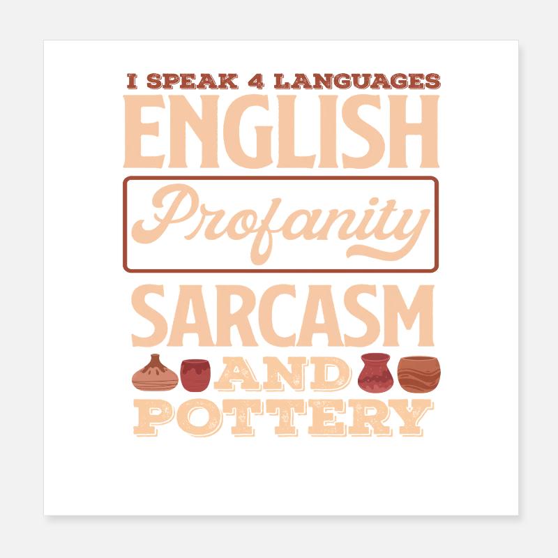 Ich Spreche 4 Sprachen Und Töpfern Poster 20x20 cm