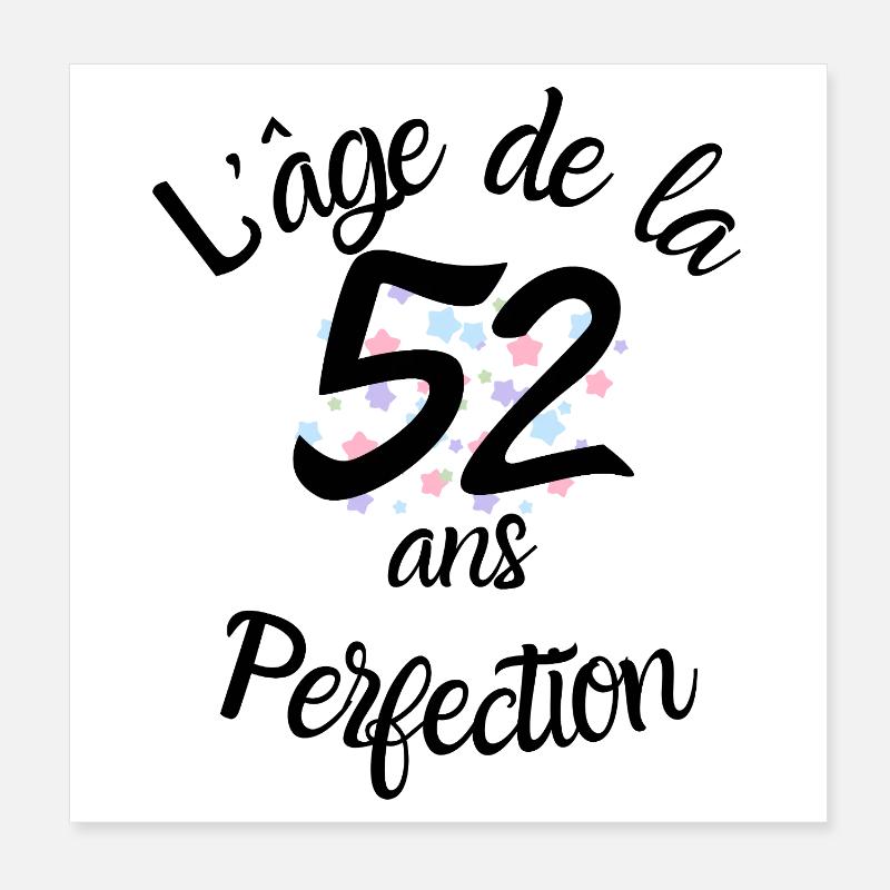 52 ans, l'âge de la perfection Poster 20 x 20 cm