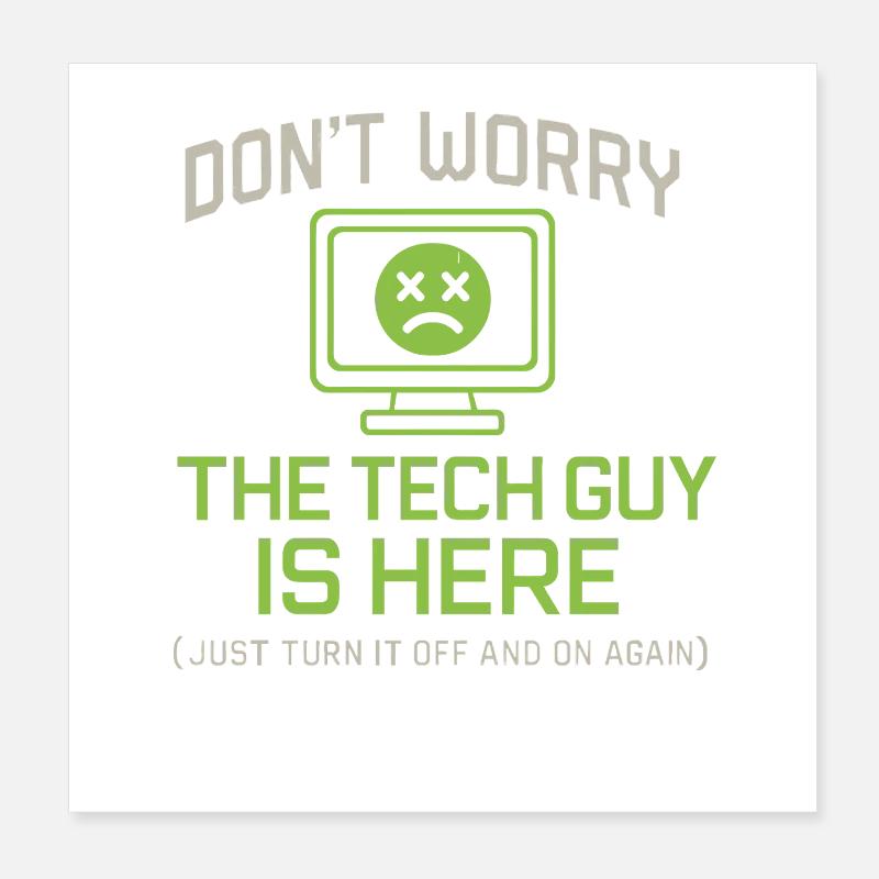Ne vous inquiétez pas, le Tech Guy est là Poster 20 x 20 cm