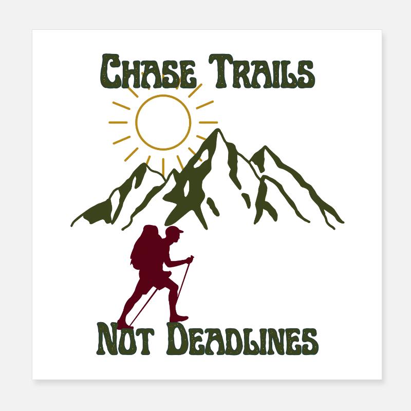 Chase Trails Not Deadlines Poster 20 x 20 cm