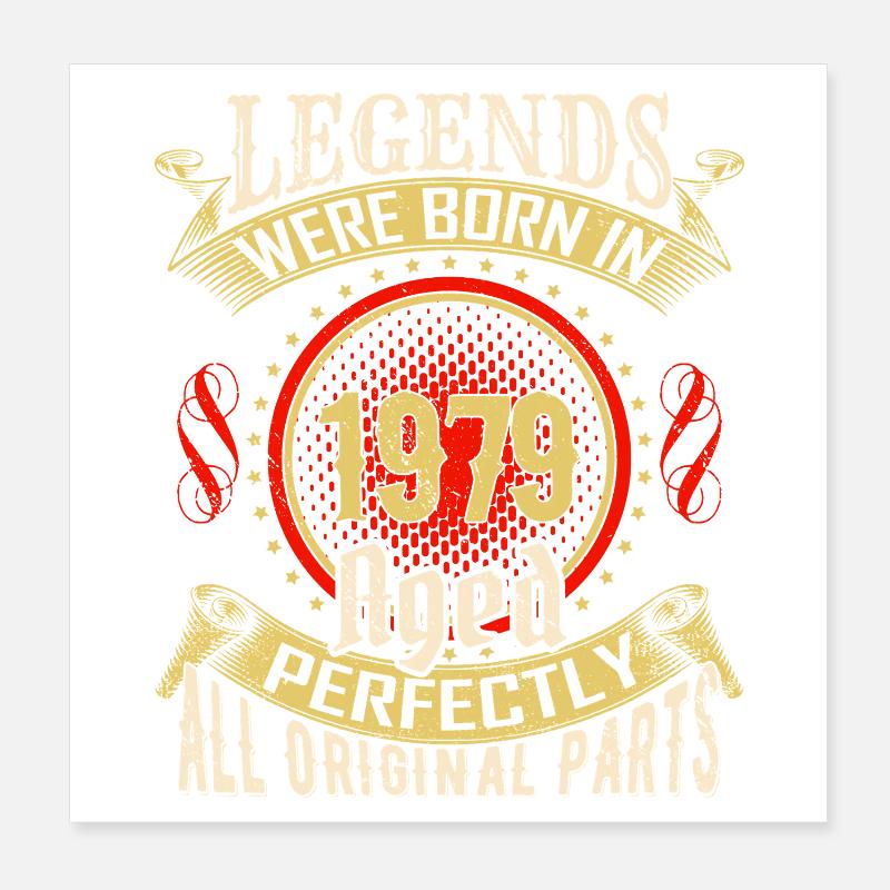 Legends Born 1979 Aged Perfectly Poster 8" x 8" (20x20 cm)