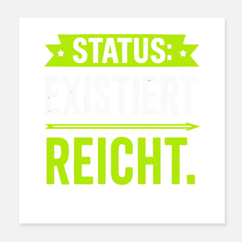 Status: Existiert Reicht – Lustiger Spruch Poster 20x20 cm