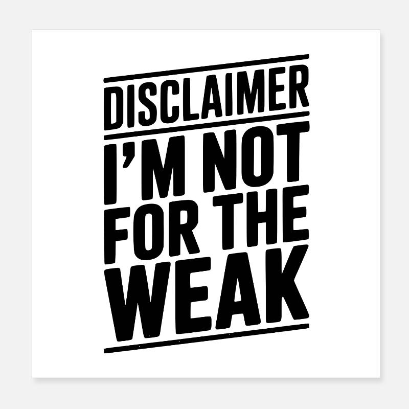 Avis de non-responsabilité : je ne suis pas pour les faibles Poster 20 x 20 cm