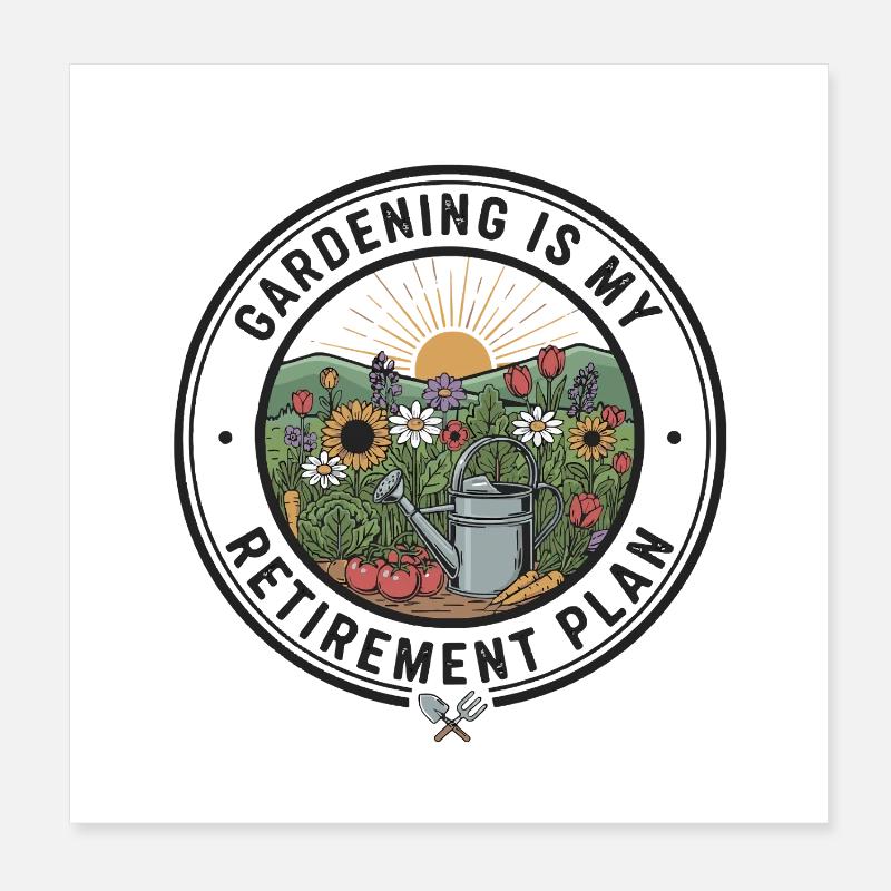 Gardening Retirement Plan Retiree Poster 20x20 cm
