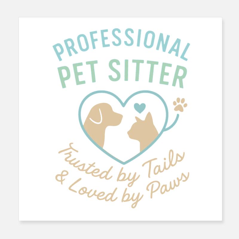 Professional Pet Sitter Poster 8" x 8" (20x20 cm)