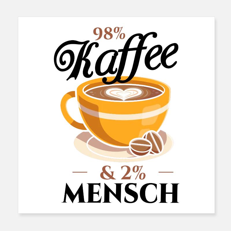 98% Coffee, 2% Human - Coffee Lovers Office Poster 8" x 8" (20x20 cm)