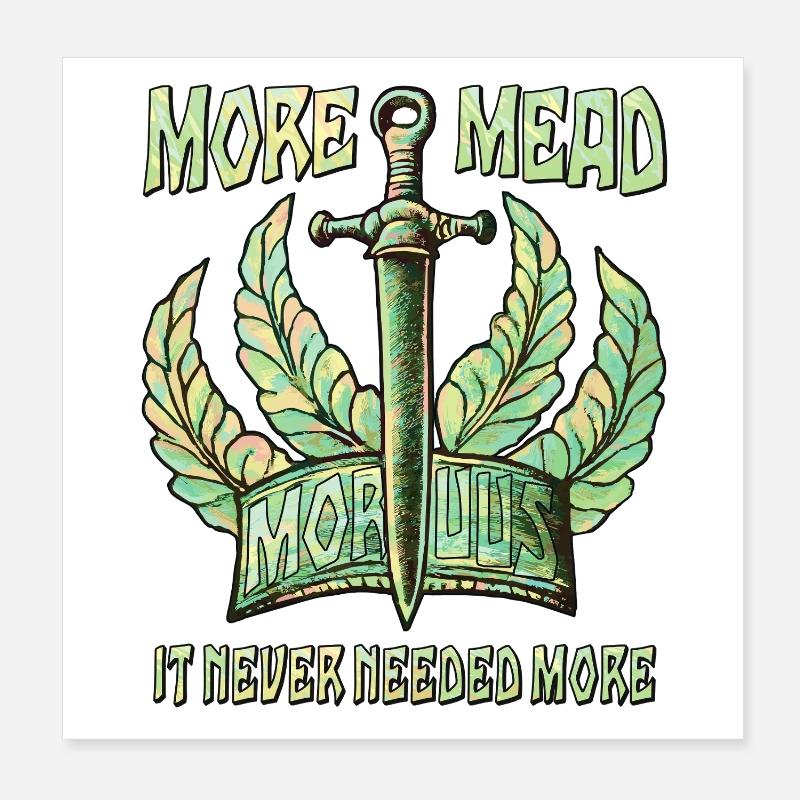 SWORD MORE MEAD IT NEVER NEEDED MORE Poster 8" x 8" (20x20 cm)