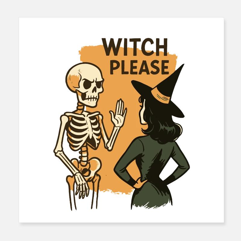 Witch Please Funny Skeleton Halloween Costume Poster 8" x 8" (20x20 cm)