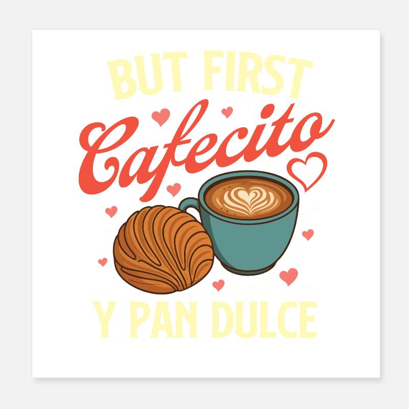 Mais d’abord, le café Cafecito y Pan Dulce Latino Poster 20 x 20 cm