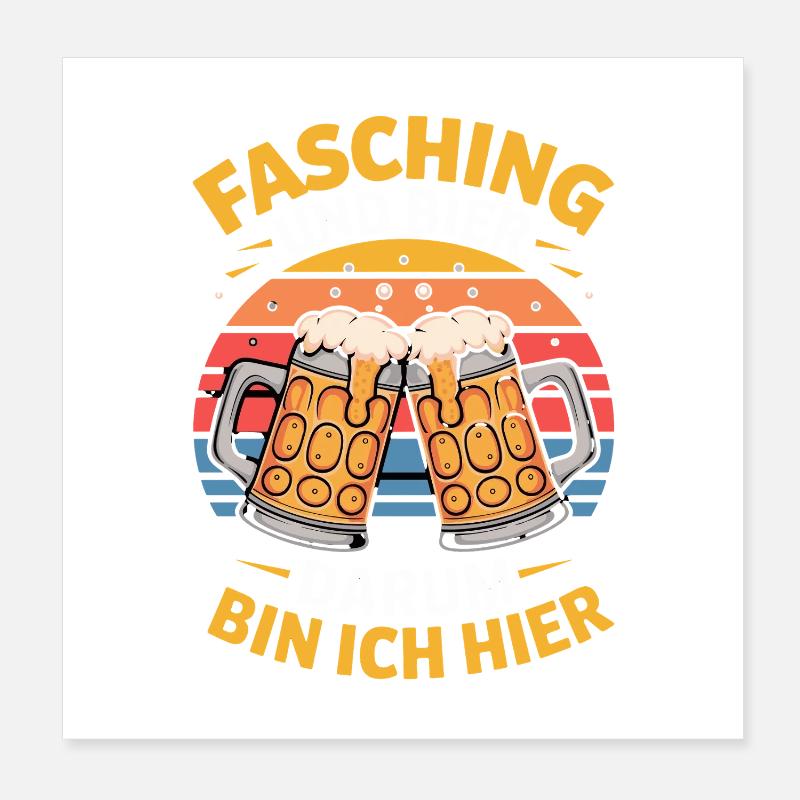  Fasching Und Bier Darum Bin Ich Hier Karneval Poster 20x20 cm