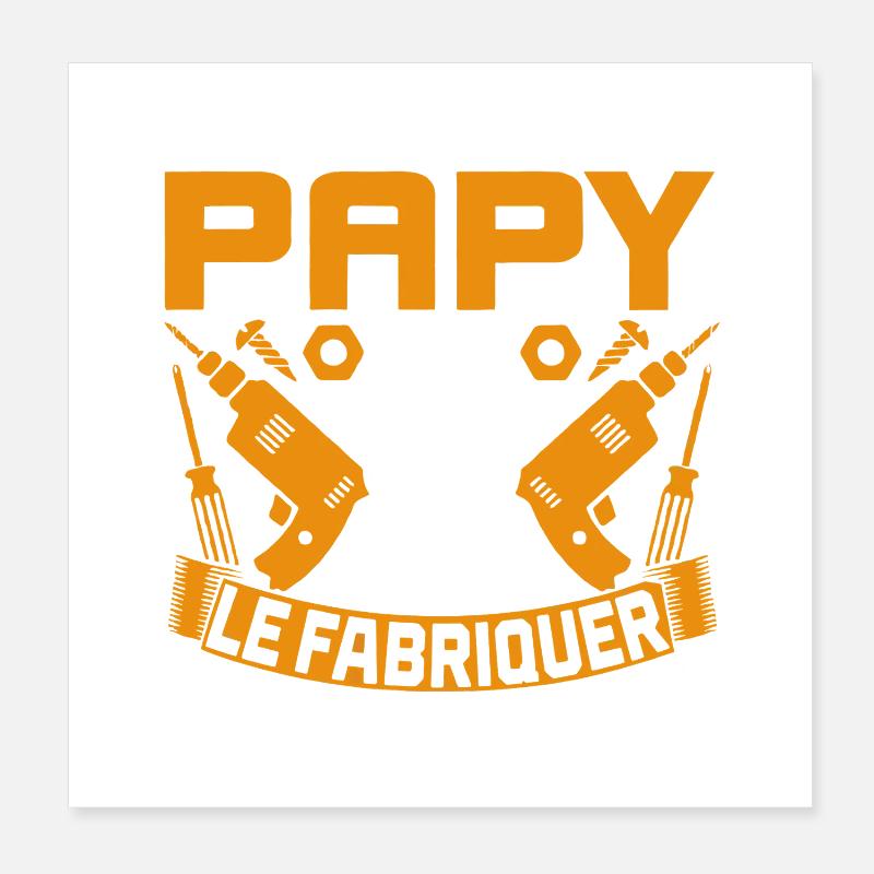 Si Papy Ne Peut Pas Le Fabriquer Personne Ne Peut  Poster 20 x 20 cm