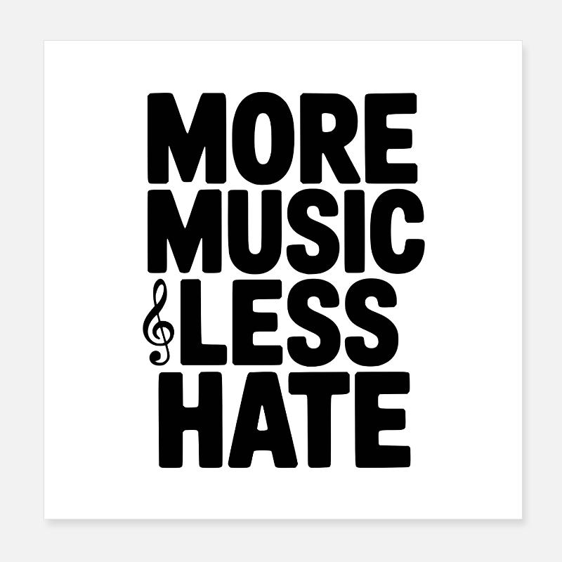 More Music Less Hate Poster 8" x 8" (20x20 cm)
