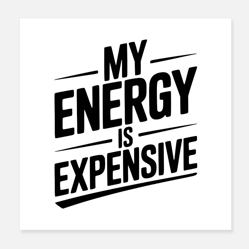 Mon énergie est chère Poster 20 x 20 cm
