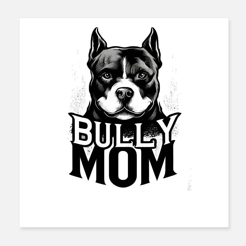 Bully Mom Bold Dog  Poster 8" x 8" (20x20 cm)