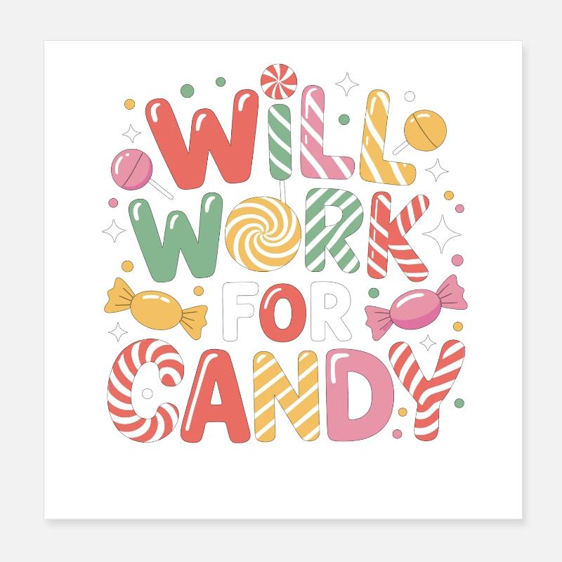 Will Work for Candy – Süßes Kinder Süßigkeiten Poster 20 x 20 cm