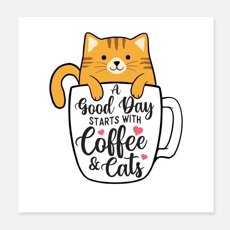Guter Tag beginnt mit Kaffee und Katzen Poster 20x20 cm