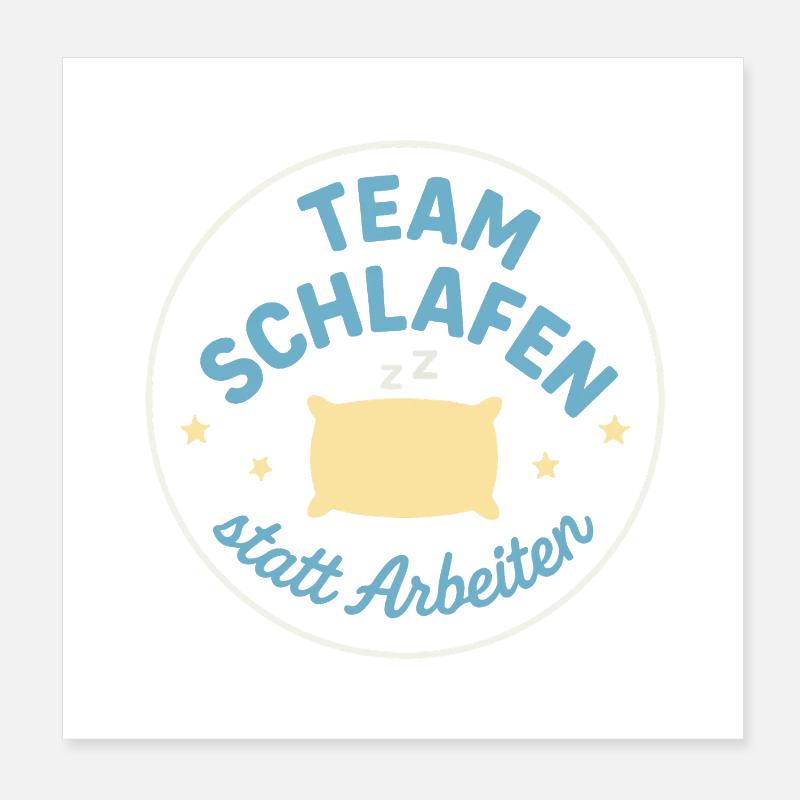 Team Sleeping instead of working Poster 8" x 8" (20x20 cm)