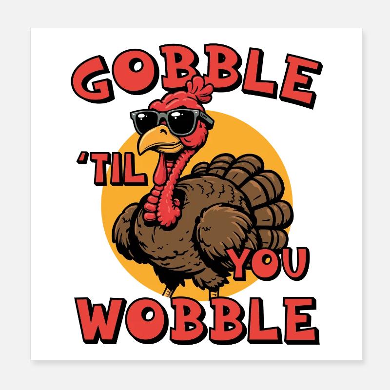 Gobble 'til you wobble Poster 8" x 8" (20x20 cm)