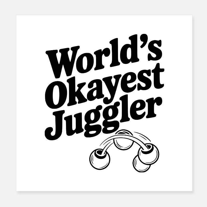 World’s Okayest Juggler Poster 8" x 8" (20x20 cm)