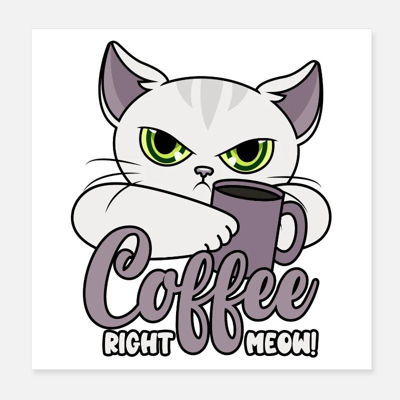 Coffee Right Meow - Chat avec tasse à café - Café Poster 20 x 20 cm