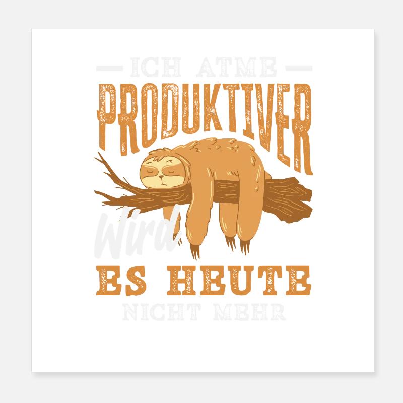I'm breathing – it doesn't get any more productive today Poster 8" x 8" (20x20 cm)