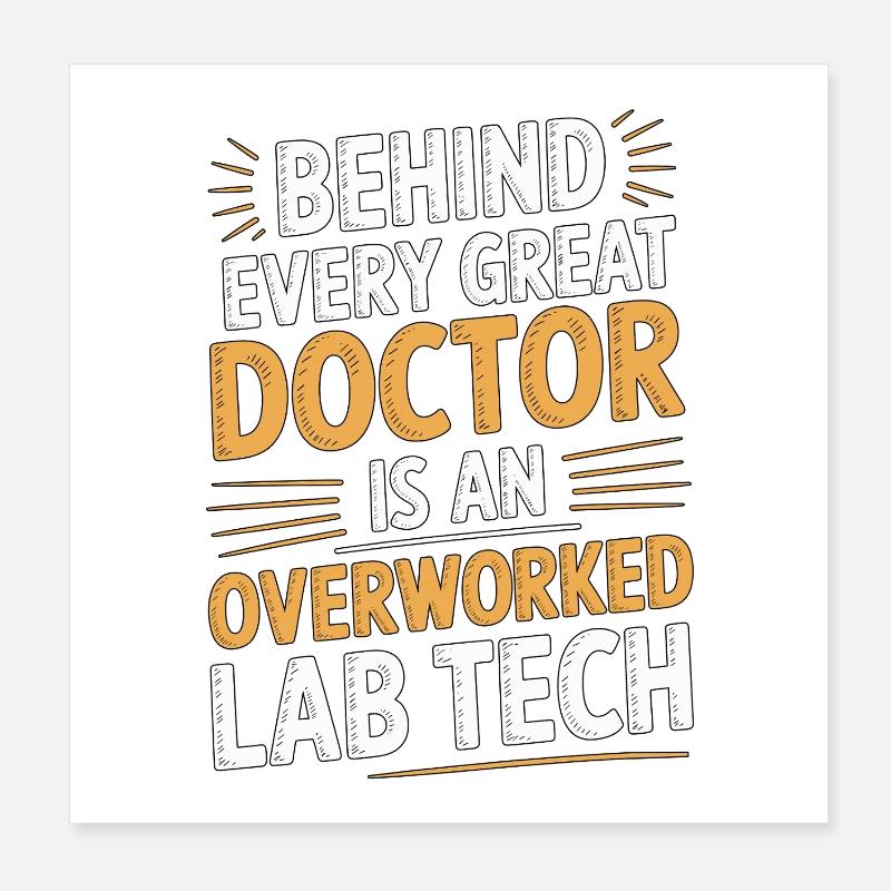Lab Technician Behind Every Great Lab Scientist Poster 8" x 8" (20x20 cm)