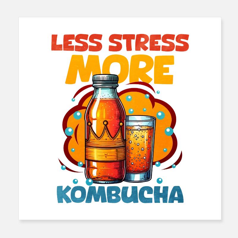 Moins de stress Plus de kombucha Poster 20 x 20 cm