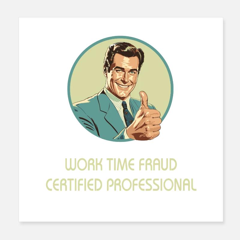 Work Time Fraud – Certified Professional  Poster 20x20 cm
