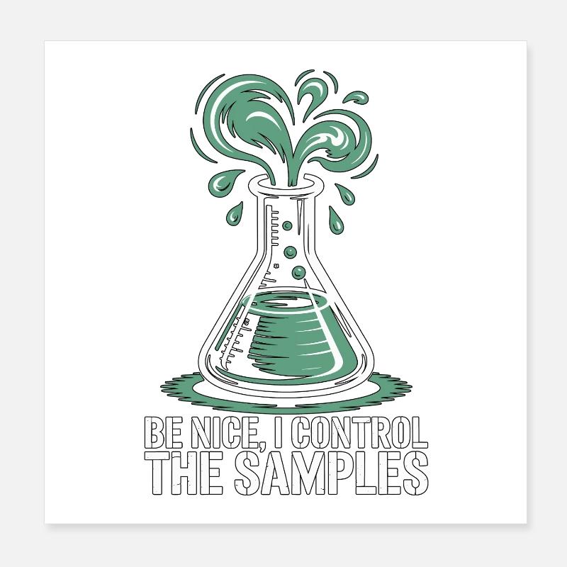 Lab Technician Be Nice I Control Laboratory Work Poster 8" x 8" (20x20 cm)