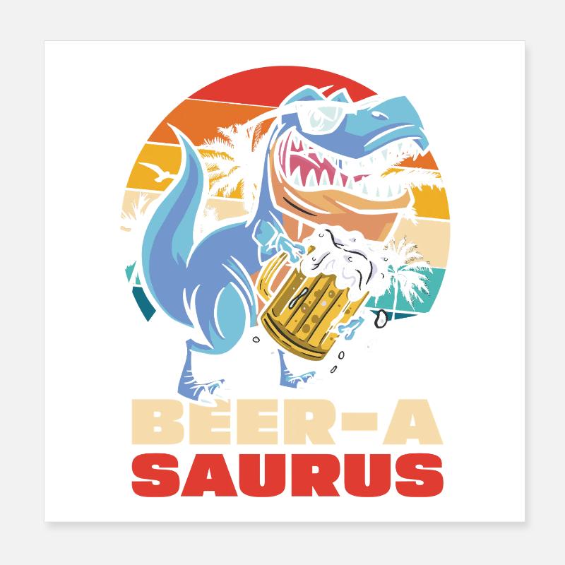 BeerA Saurus Dino with beer mug Poster 8" x 8" (20x20 cm)