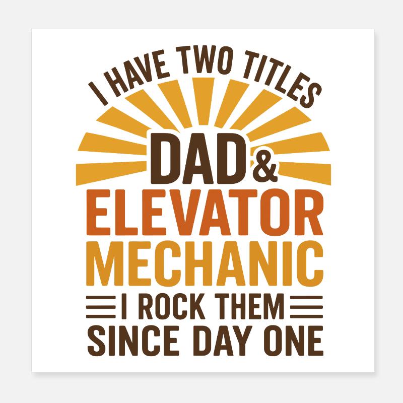 Elevator Mechanic - Dad And Elevator Mechanic Poster 20x20 cm