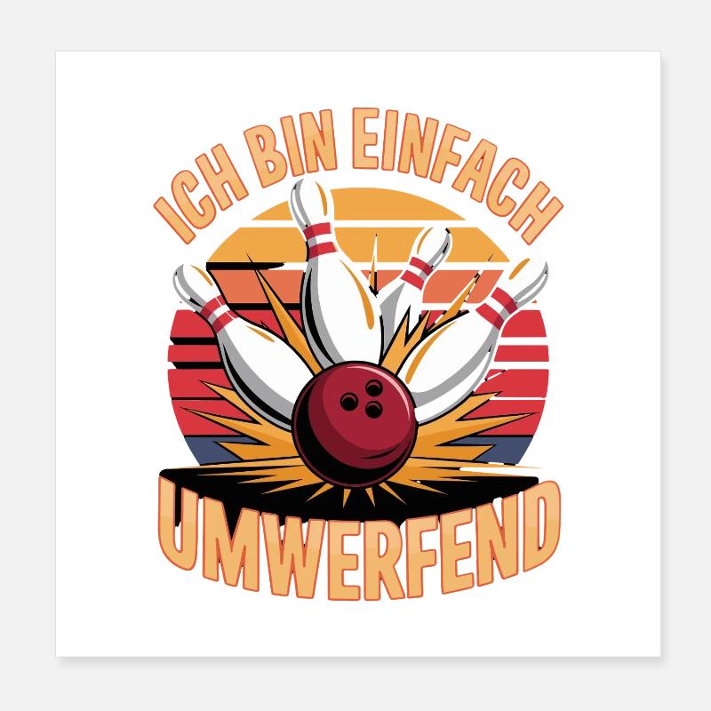 Ich Bin Einfach Umwerfend Bowling Spaß Poster 20x20 cm