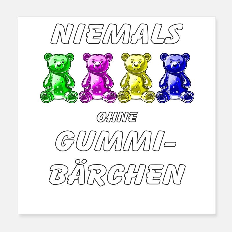 NIEMALS OHNE GUMMIBÄRCHEN Poster 20x20 cm