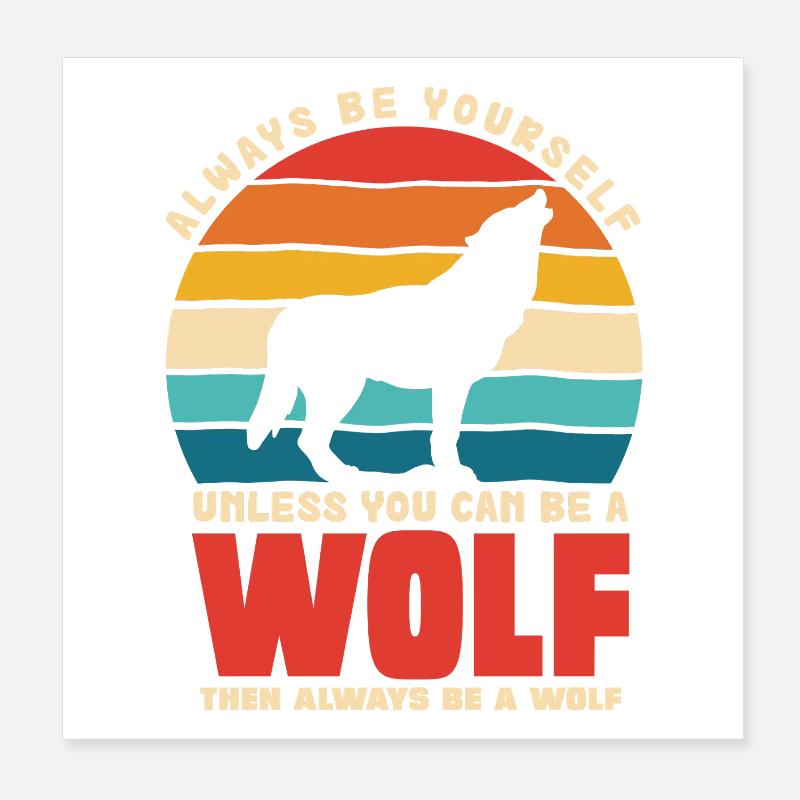 Wolfsruf: Sei Immer Du Selbst Poster 20x20 cm