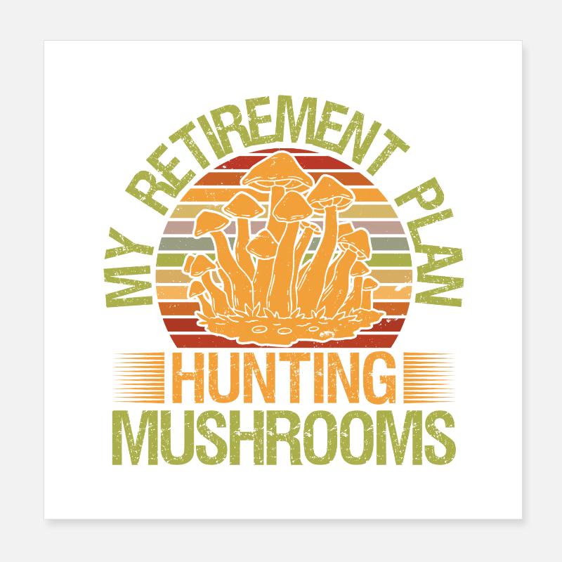 Champignon Cueillette Chasseur Plan de retraite Champignons Poster 20 x 20 cm