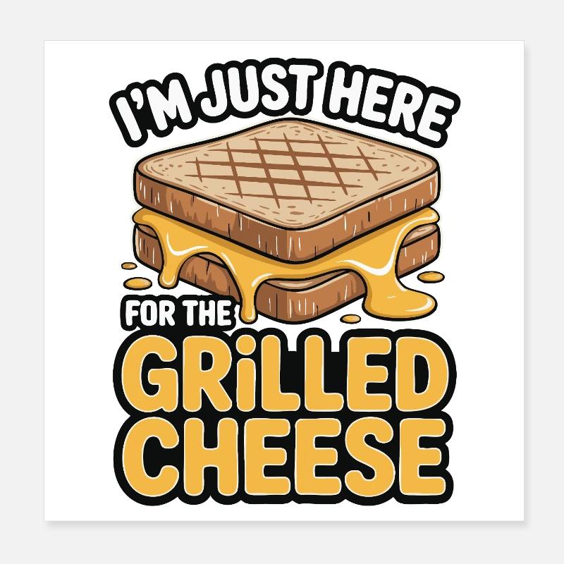 Grilled Cheese Lover - I’m Just Here Poster 20x20 cm