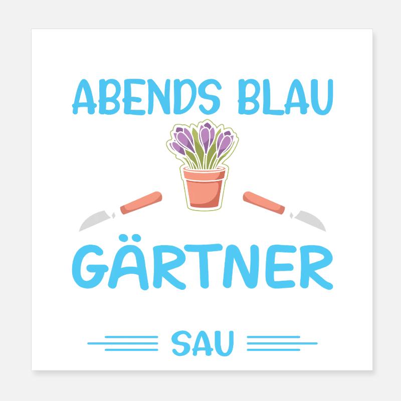 Garten Gärtner Gärtnern Gartenarbeit Gartenarbeit Poster 20x20 cm