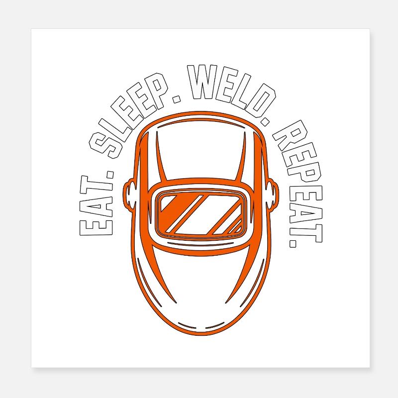 Welder Eat Sleep Weld Repeat Metalwork Welding Poster 20x20 cm