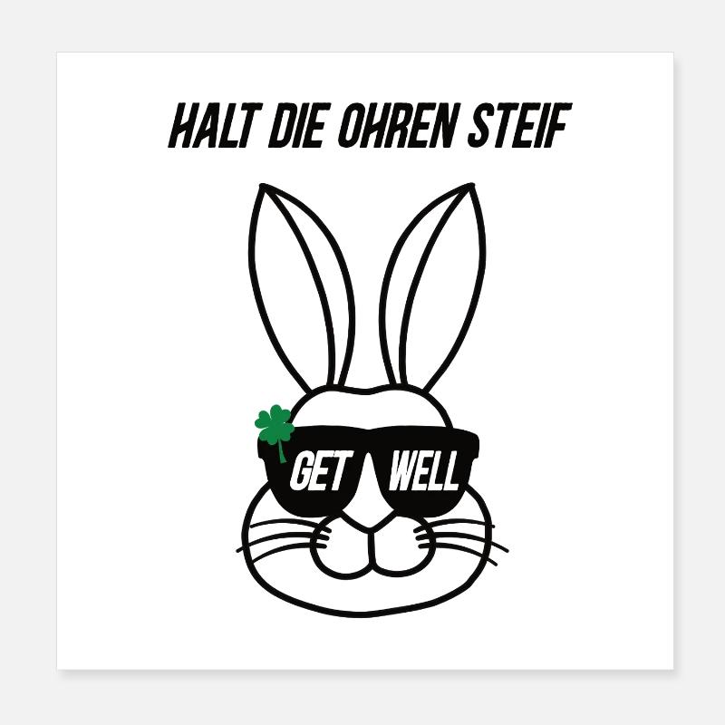 Keep your ears stiff Get well Bunny Get well soon Poster 8" x 8" (20x20 cm)