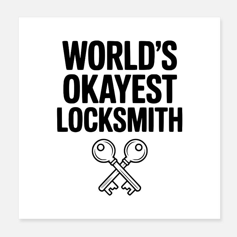 World’s Okayest Locksmith Poster 8" x 8" (20x20 cm)