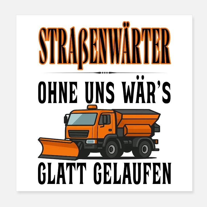 Straßenwärter - Without us it would have gone smoothly Poster 8" x 8" (20x20 cm)