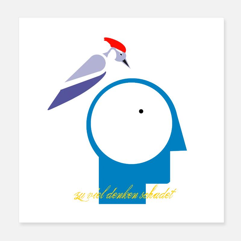 Too much thinking is harmful Poster 8" x 8" (20x20 cm)