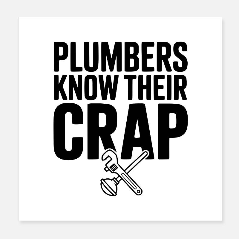 Plumbers Know Their Crap Poster 8" x 8" (20x20 cm)